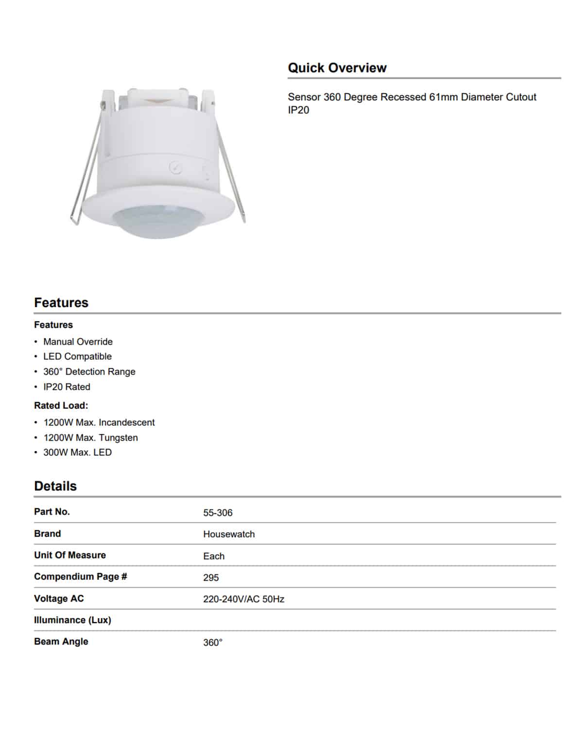 HOUSEWATCH SENSOR 360 DEGREE RESESSED 61MM DIAMETER CUTOUT IP20 55-306